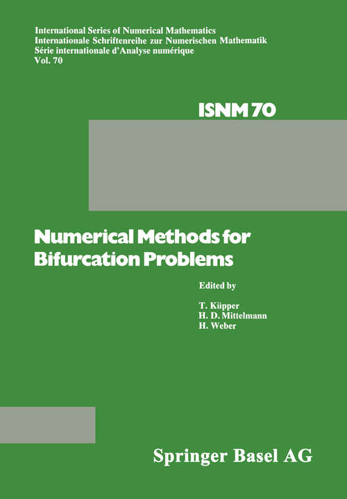 Book cover of Numerical Methods for Bifurcation Problems: Proceedings of the Conference at the University of Dortmund, August 22–26, 1983 (1984) (International Series of Numerical Mathematics #70)