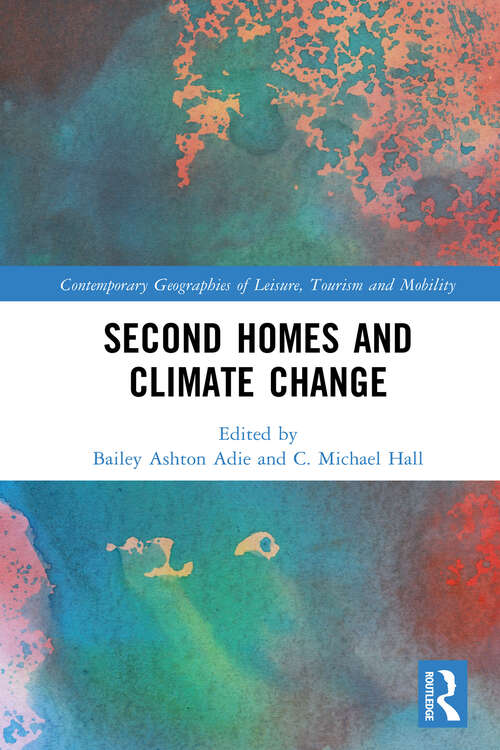 Book cover of Second Homes and Climate Change (Contemporary Geographies of Leisure, Tourism and Mobility)