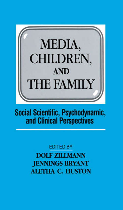 Book cover of Media, Children, and the Family: Social Scientific, Psychodynamic, and Clinical Perspectives (Routledge Communication Series)