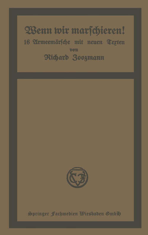 Book cover of Wenn wir marschieren!: 16 Armeemärsche mit neuen Texten (1915)