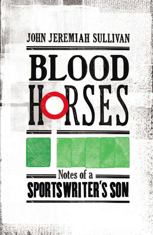 Book cover of Blood Horses: Notes Of A Sportswriter's Son