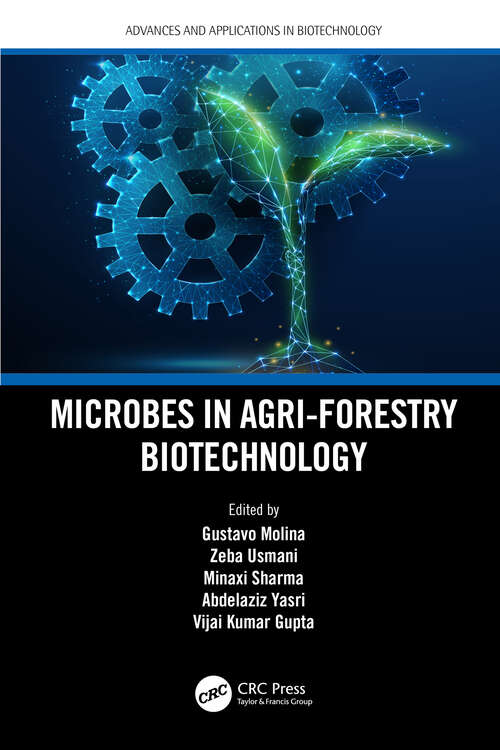 Book cover of Microbes in Agri-Forestry Biotechnology (Advances and Applications in Biotechnology)