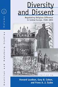 Book cover of Diversity and Dissent: Negotiating Religious Difference in Central Europe, 1500-1800 (Austrian and Habsburg Studies #11)