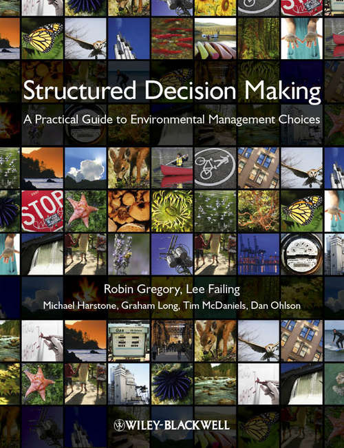 Book cover of Structured Decision Making: A Practical Guide to Environmental Management Choices