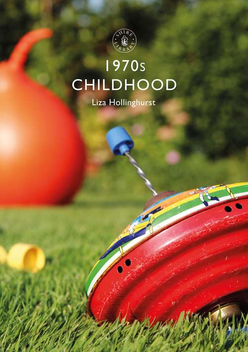 Book cover of 1970s Childhood (Shire Library #859)