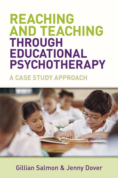 Book cover of Reaching and Teaching Through Educational Psychotherapy: A Case Study Approach