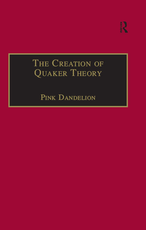 Book cover of The Creation of Quaker Theory: Insider Perspectives