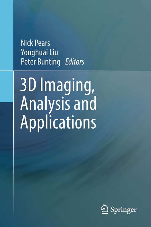 Book cover of 3D Imaging, Analysis and Applications (2012)