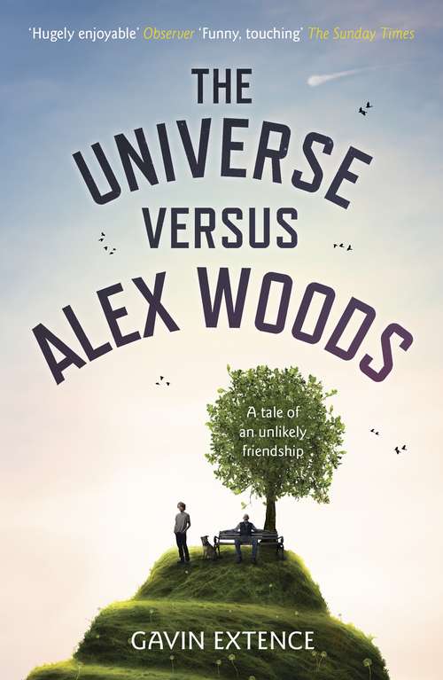 Book cover of The Universe versus Alex Woods: An UNFORGETTABLE story of an unexpected friendship, an unlikely hero and an improbable journey