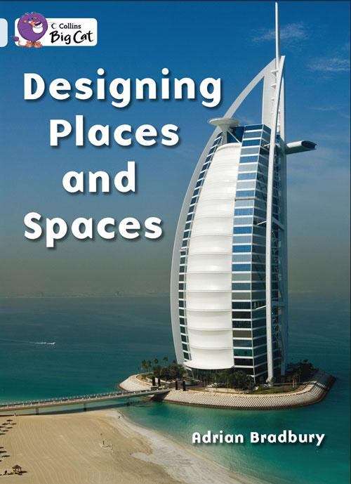 Book cover of DESIGNING PLACES AND SPACES: Band 17/Diamond (Collins Big Cat Ser. (PDF))
