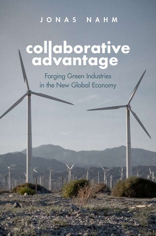 Book cover of Collaborative Advantage: Forging Green Industries in the New Global Economy
