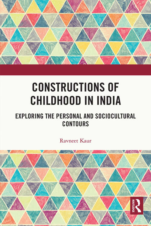 Book cover of Constructions of Childhood in India: Exploring the Personal and Sociocultural Contours