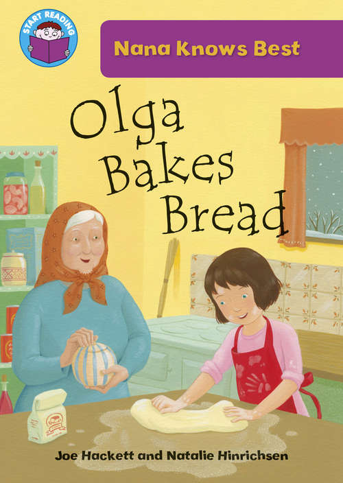 Book cover of Olga Bakes Bread: Nana Knows Best: Olga Bakes Bread (Start Reading: Nana Knows Best)