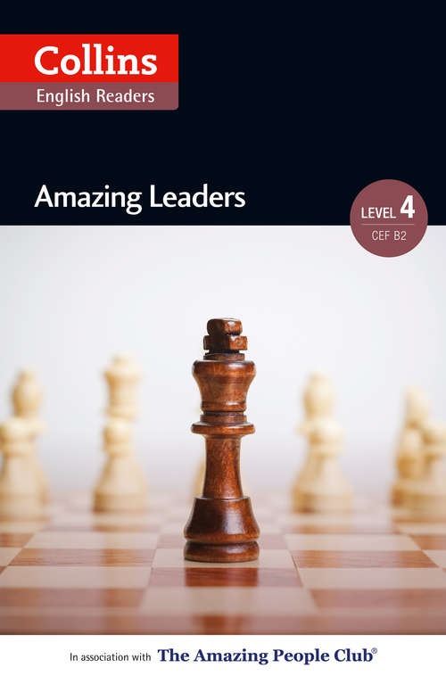 Book cover of Amazing Leaders: B2 (ePub edition) (Collins Amazing People ELT Readers)