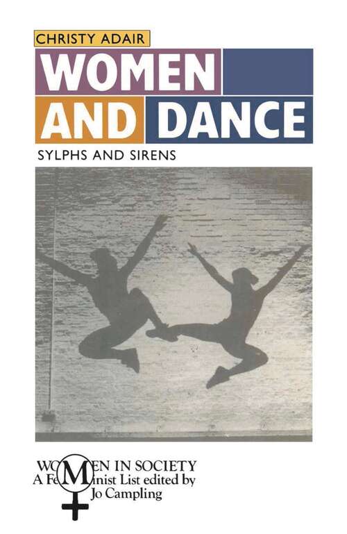 Book cover of Women and Dance: Sylphs and Sirens (1st ed. 1992) (Women in Society: A Feminist List)