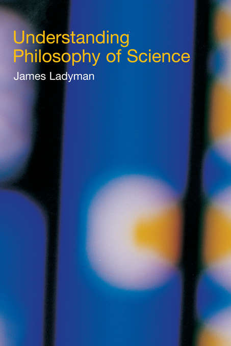 Book cover of Understanding Philosophy of Science