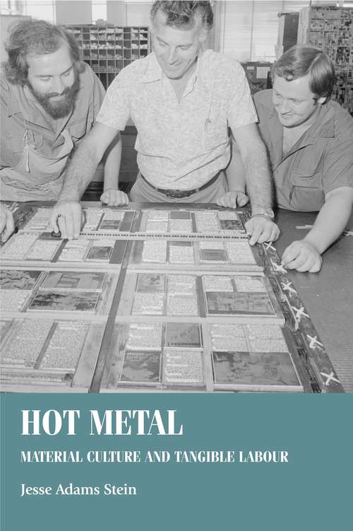 Book cover of Hot metal: Material culture and tangible labour (Studies in Design and Material Culture)
