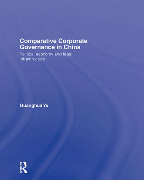 Book cover of Comparative Corporate Governance in China: Political Economy and Legal Infrastructure