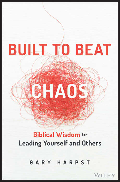 Book cover of Built to Beat Chaos: Biblical Wisdom for Leading Yourself and Others