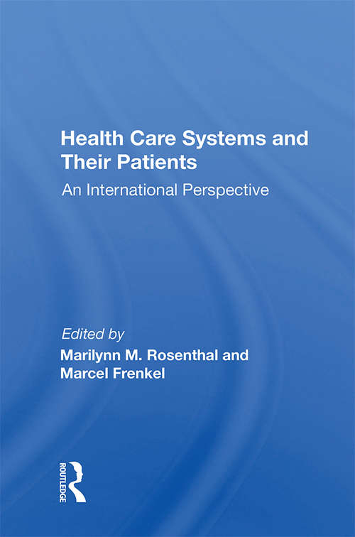 Book cover of Health Care Systems And Their Patients: An International Perspective