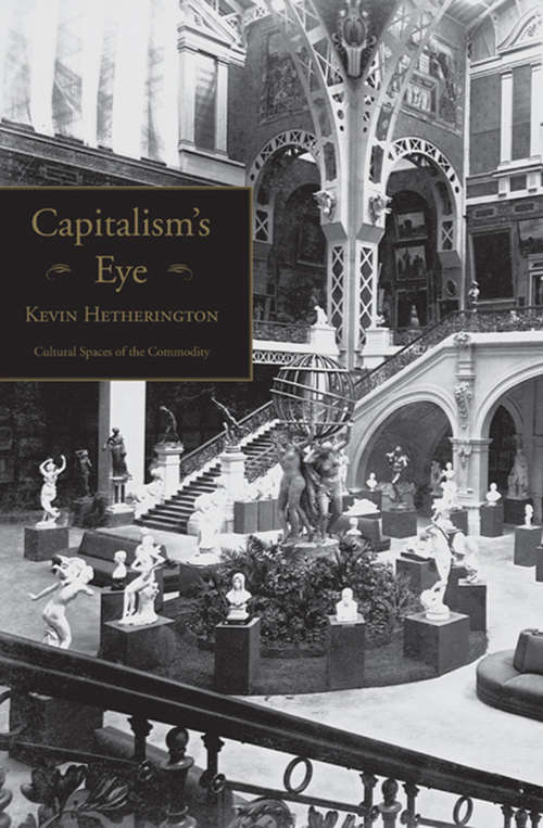 Book cover of Capitalism's Eye: Cultural Spaces of the Commodity