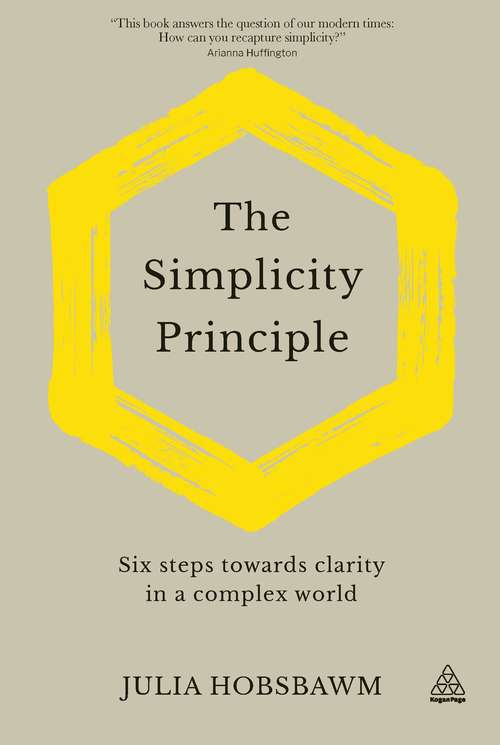 Book cover of The Simplicity Principle: Six Steps Towards Clarity in a Complex World