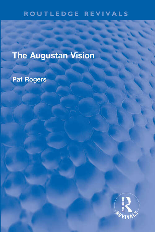 Book cover of The Augustan Vision (Routledge Revivals)