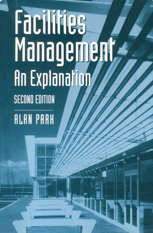 Book cover of Facilities Management: An Explanation (2nd ed. 1998) (Building and Surveying Series)