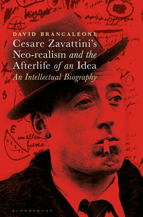Book cover of Cesare Zavattini’s Neo-realism and the Afterlife of an Idea: An Intellectual Biography