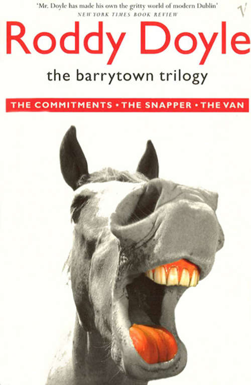 Book cover of The Barrytown Trilogy: The Commitments, The Snapper, The Van (The\barrytown Trilogy Ser.)