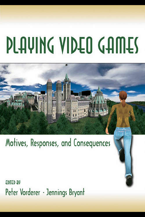 Book cover of Playing Video Games: Motives, Responses, and Consequences (Routledge Communication Series)