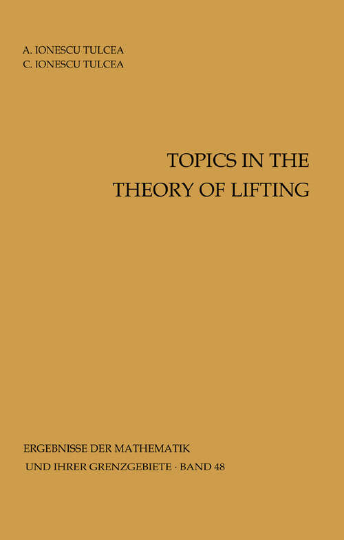 Book cover of Topics in the Theory of Lifting (1969) (Ergebnisse der Mathematik und ihrer Grenzgebiete. 2. Folge #48)