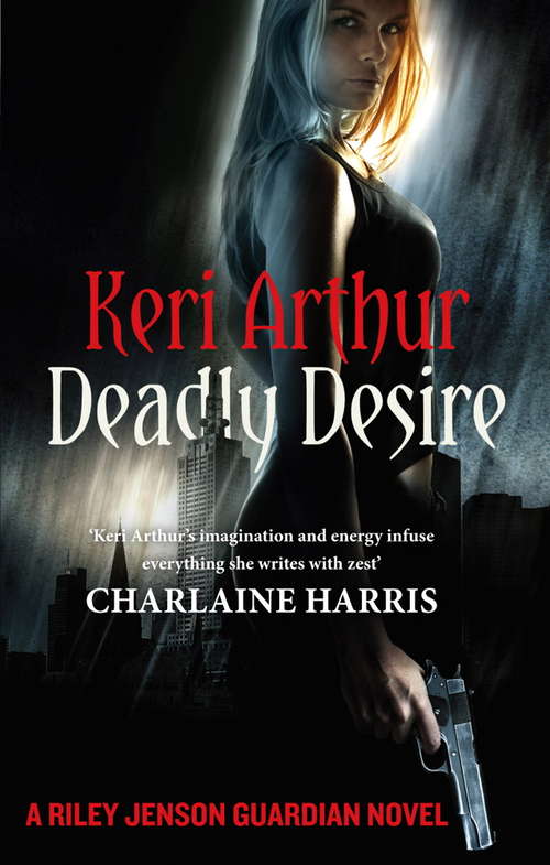 Book cover of Deadly Desire: Number 7 in series (Riley Jenson Guardian #7)