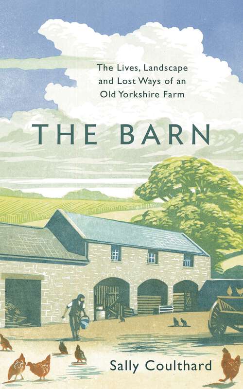 Book cover of The Barn: The Lives, Landscape and Lost Ways of an Old Yorkshire Farm