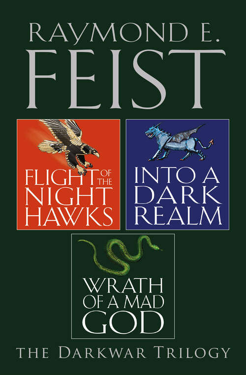 Book cover of The Complete Darkwar Trilogy: Flight Of The Night Hawks, Into A Dark Realm, Wrath Of A Mad God (ePub edition)