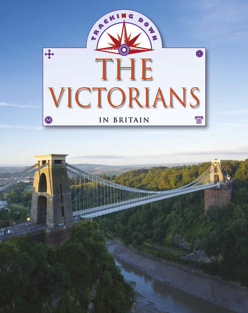 Book cover of The Victorians in Britain: The Victorians In Britain (Tracking Down #16)