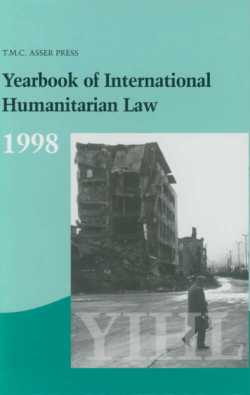 Book cover of Yearbook of International Humanitarian Law:Vol. 1:1998 (1st ed. 1998) (Yearbook of International Humanitarian Law #1)