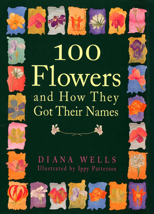 Book cover of 100 Flowers and How They Got Their Names