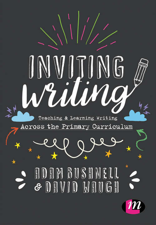 Book cover of Inviting Writing: Teaching and Learning Writing Across the Primary Curriculum