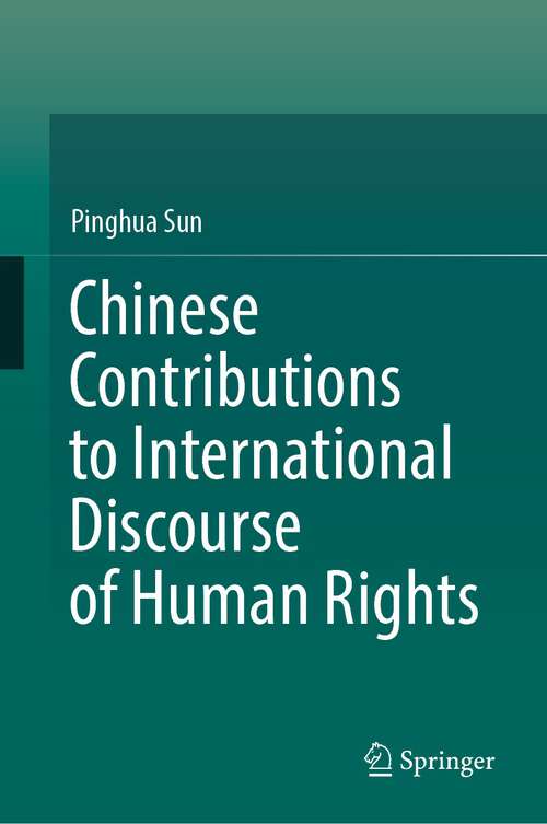 Book cover of Chinese Contributions to International Discourse of Human Rights (1st ed. 2022)