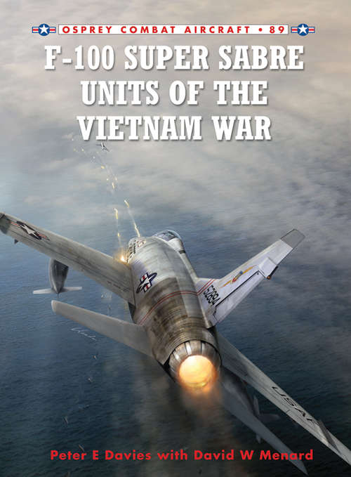 Book cover of F-100 Super Sabre Units of the Vietnam War (Combat Aircraft #89)
