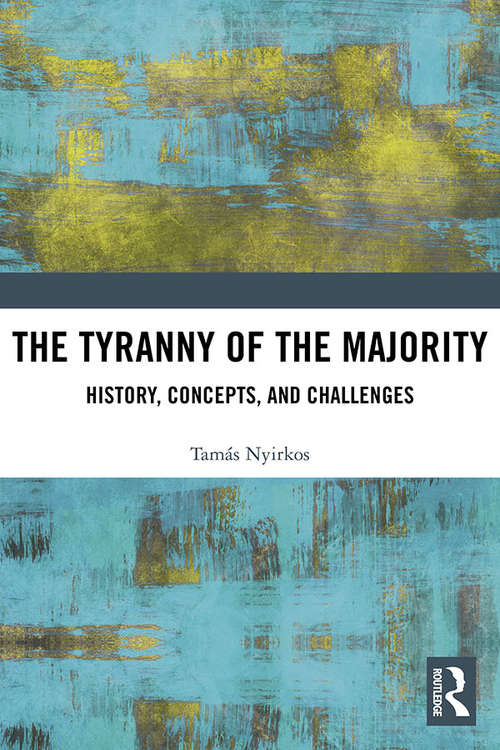 Book cover of The Tyranny of the Majority: History, Concepts, and Challenges