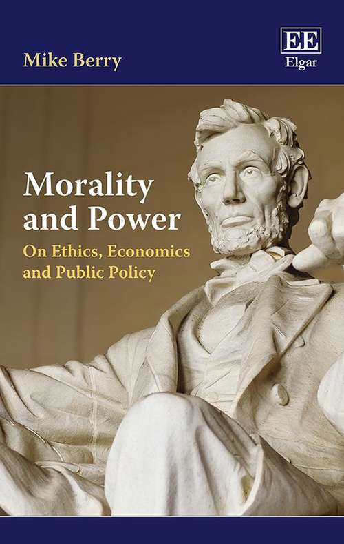 Book cover of Morality and Power: On Ethics, Economics and Public Policy (PDF)