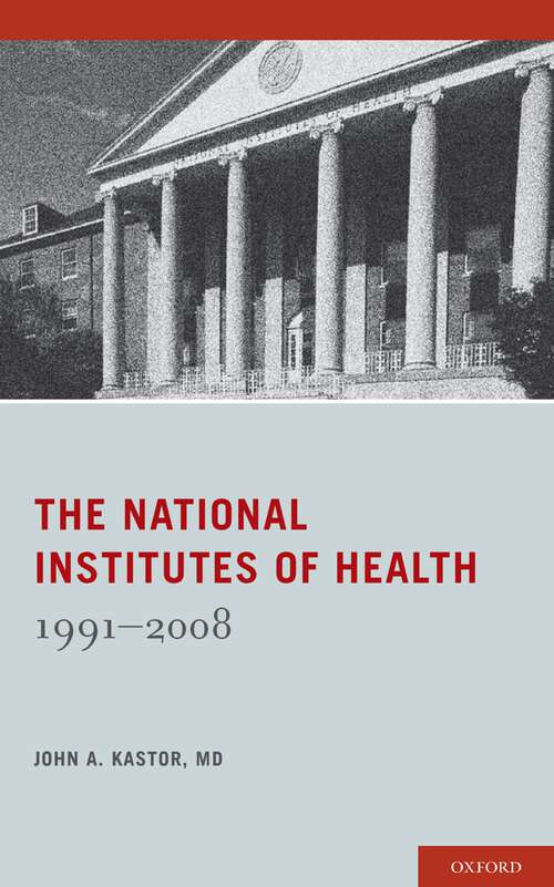 Book cover of The National Institutes of Health: 1991-2008