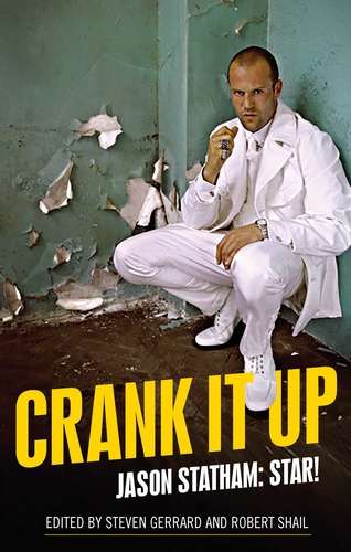 Book cover of Crank it up: Jason Statham: star!