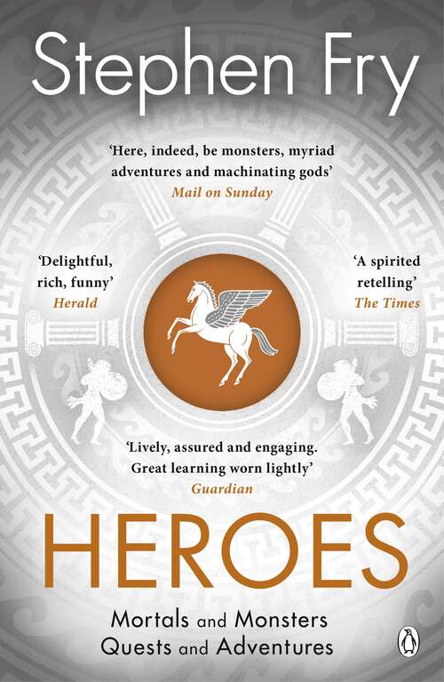 Book cover of Heroes: The myths of the Ancient Greek heroes retold (Stephen Fry’s Greek Myths #2)