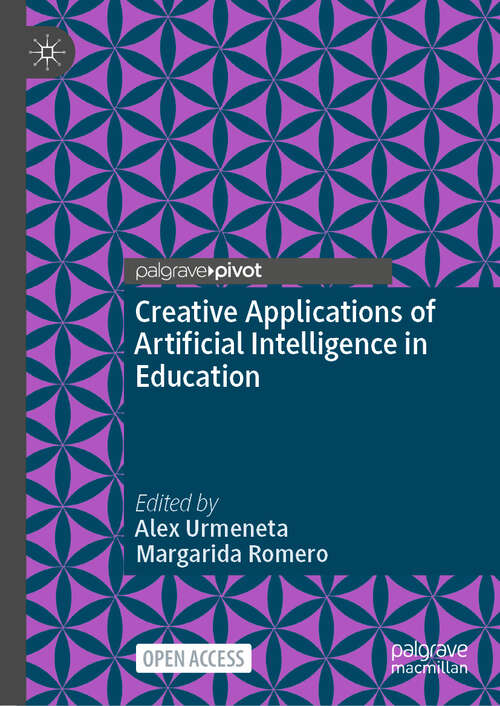 Book cover of Creative Applications of Artificial Intelligence in Education (2024) (Palgrave Studies in Creativity and Culture)
