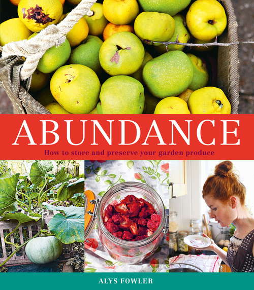 Book cover of Abundance: How To Store And Preserve Your Garden Produce