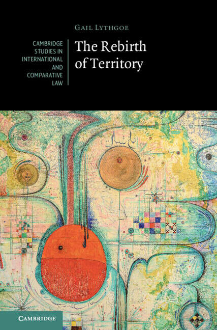 Book cover of The Rebirth of Territory (Cambridge Studies in International and Comparative Law)