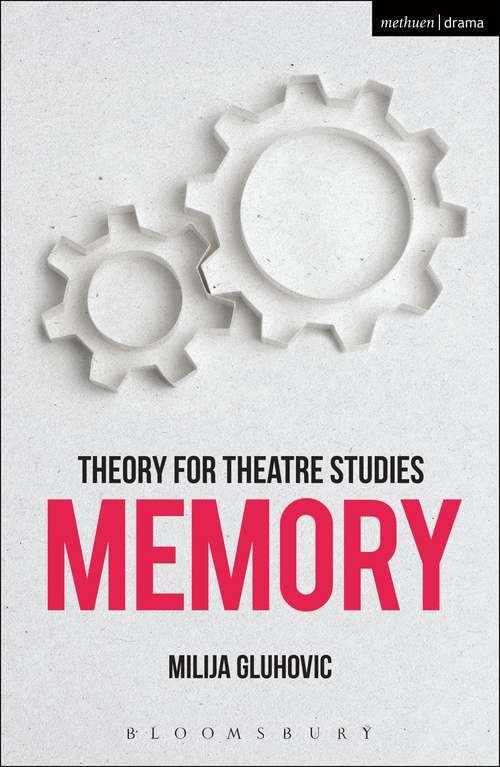 Book cover of Theory for Theatre Studies: Memory (Theory for Theatre Studies)